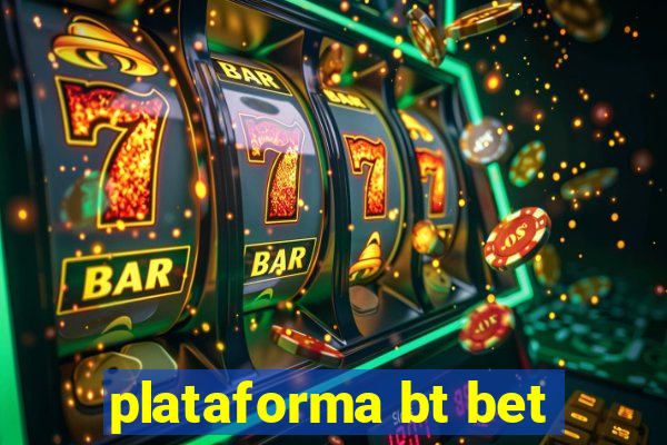 plataforma bt bet